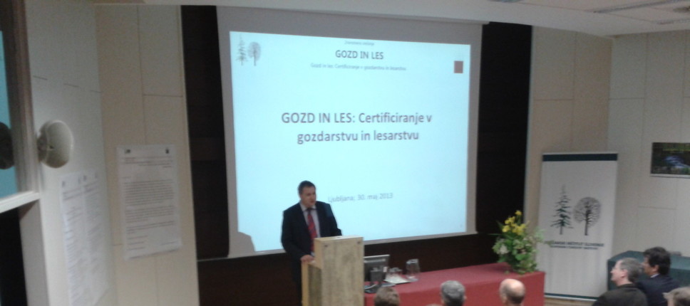 Znanstveno srečanje Gozd in les v letu 2013 o certificiranju v gozdarstvu in lesarstvu