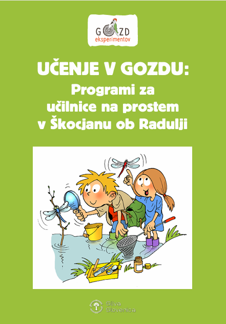 Učenje v gozdu: Programi za učilnice na prostem v Škocjanu ob Radulji
